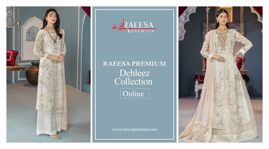 raeesa premium dehleez collection